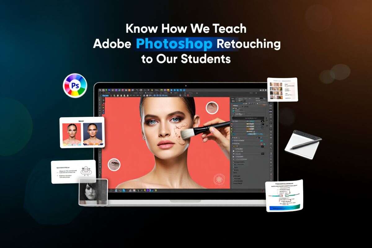 Know How we Teach Adobe Photoshop Retouching to our Students